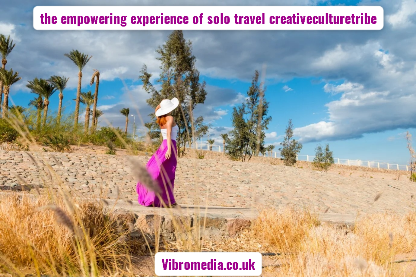 the-empowering-experience-of-solo-travel-creativeculturetribe the empowering experience of solo travel creativeculturetribe